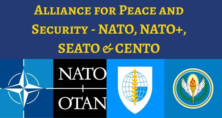 NATO, NATO PLUS, SEATO and CENTO