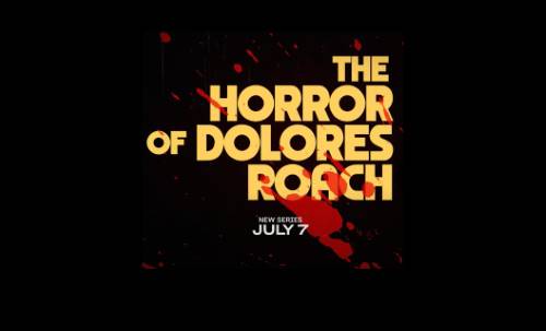 The Horror of Dolores Roach