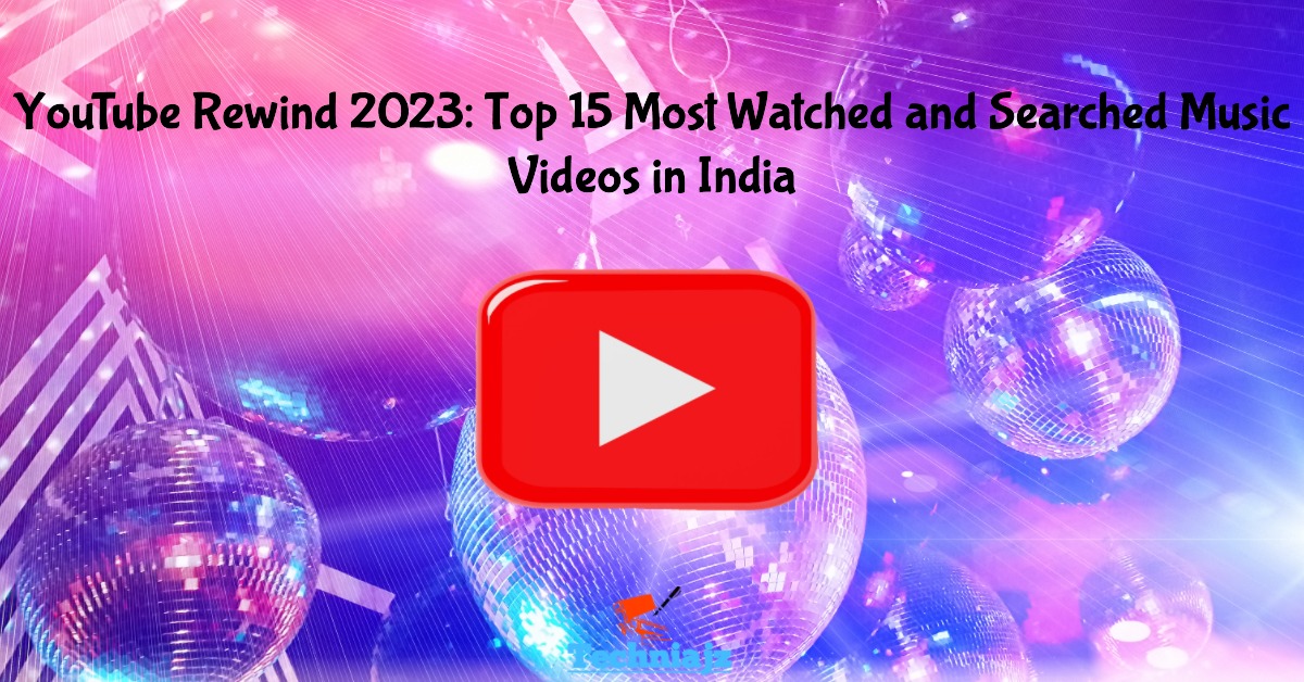 YouTube Rewind 2023: Top 15 Most Watched And Searched Music Videos