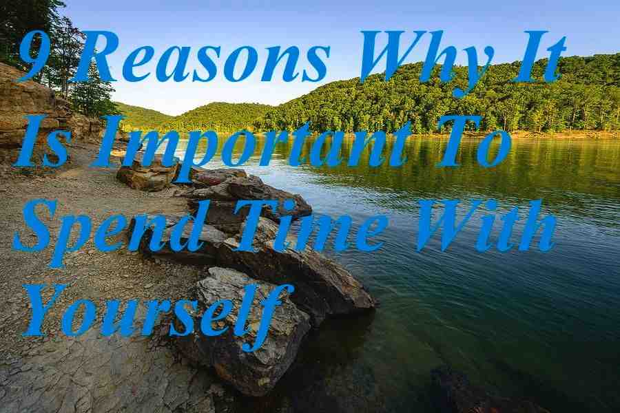 9-reasons-why-it-is-important-to-spend-time-with-yourself