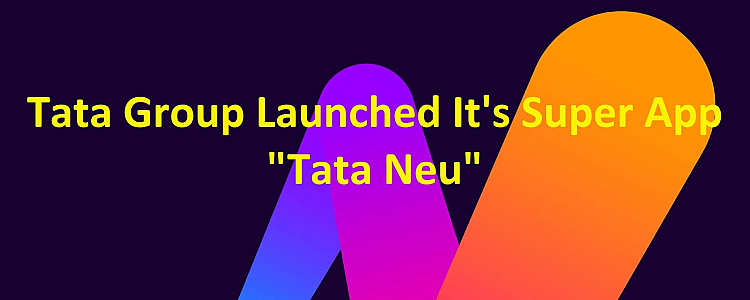 Tata Neu – A Super App Launched by Tata Digital