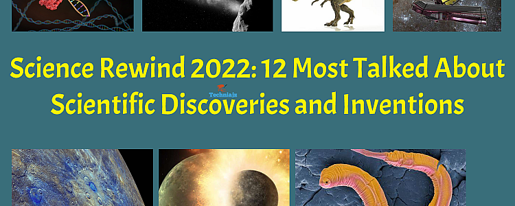 Science Rewind 2022: 12 Most Talked About Scientific Discoveries and Inventions You Should Know