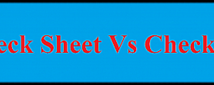 Difference Between Check Sheet and Checklist