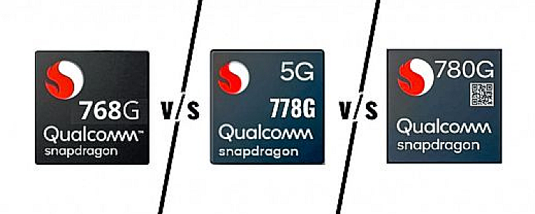 Snapdragon 780G Vs Snapdragon 778G VS Snapdragon 768G